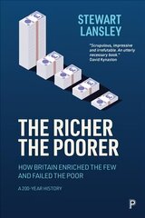 Richer, The Poorer: How Britain Enriched the Few and Failed the Poor. A 200-Year History цена и информация | Книги по социальным наукам | kaup24.ee