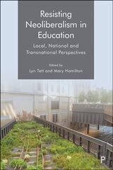 Resisting Neoliberalism in Education: Local, National and Transnational Perspectives цена и информация | Книги по социальным наукам | kaup24.ee