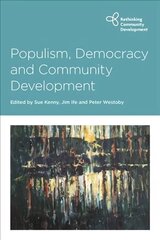 Populism, Democracy and Community Development цена и информация | Книги по социальным наукам | kaup24.ee