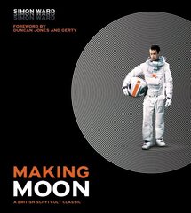 Making Moon: A British Sci-Fi Cult Classic Media tie-in цена и информация | Книги об искусстве | kaup24.ee