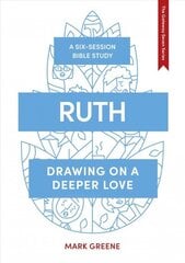 Ruth: Drawing on a deeper love hind ja info | Usukirjandus, religioossed raamatud | kaup24.ee