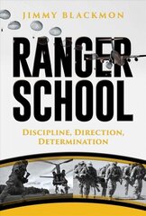 Ranger School: Discipline, Direction, Determination hind ja info | Ühiskonnateemalised raamatud | kaup24.ee