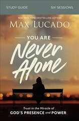 You Are Never Alone Study Guide: Trust in the Miracle of God's Presence and Power hind ja info | Usukirjandus, religioossed raamatud | kaup24.ee