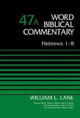 Hebrews 1-8, Volume 47A hind ja info | Usukirjandus, religioossed raamatud | kaup24.ee