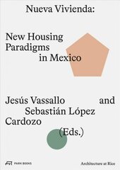 Nueva Vivienda: New Housing Paradigms in Mexico hind ja info | Arhitektuuriraamatud | kaup24.ee