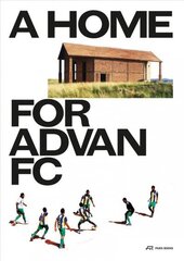 Home for Advan FC: Handbook for a Madagascan Building with Global Adaptability цена и информация | Книги по архитектуре | kaup24.ee