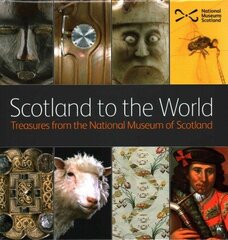 Scotland to the World: Treasures from the National Museum of Scotland цена и информация | Энциклопедии, справочники | kaup24.ee