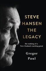 Steve Hansen: the Legacy: The Legacy цена и информация | Книги о питании и здоровом образе жизни | kaup24.ee