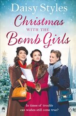 Christmas with the Bomb Girls: The perfect Christmas wartime story to cosy up with this year hind ja info | Romaanid | kaup24.ee