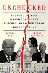 Unchecked: The Untold Story Behind Congress's Botched Impeachments of Donald Trump цена и информация | Книги по социальным наукам | kaup24.ee