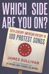 Which Side Are You On?: 20th Century American History in 100 Protest Songs цена и информация | Книги об искусстве | kaup24.ee