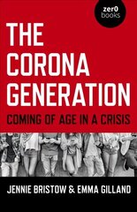 Corona Generation, The: Coming of Age in a Crisis цена и информация | Книги по социальным наукам | kaup24.ee