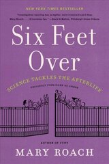 Six Feet Over: Science Tackles the Afterlife цена и информация | Книги по экономике | kaup24.ee