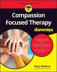 Compassion Focused Therapy For Dummies hind ja info | Eneseabiraamatud | kaup24.ee