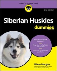 Siberian Huskies For Dummies, 2nd Edition hind ja info | Tervislik eluviis ja toitumine | kaup24.ee