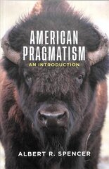 American Pragmatism - An Introduction: An Introduction цена и информация | Исторические книги | kaup24.ee