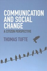 Communication and Social Change - A Citizen Perspective hind ja info | Ühiskonnateemalised raamatud | kaup24.ee