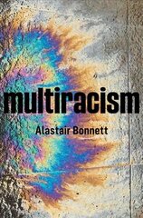 Multiracism - Rethinking Racism in Global Context: Rethinking Racism in Global Context цена и информация | Книги по социальным наукам | kaup24.ee