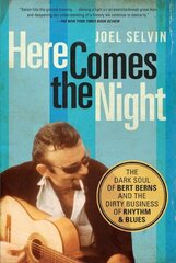 Here Comes The Night: The Dark Soul of Bert Berns and the Dirty Business of Rhythm and Blues цена и информация | Биографии, автобиогафии, мемуары | kaup24.ee