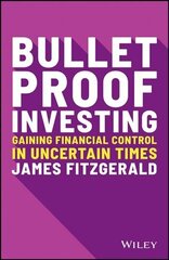 Bulletproof Investing - Gaining financial control in uncertain times hind ja info | Eneseabiraamatud | kaup24.ee