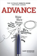 Advance - The Ultimate How-To Guide For Your Career цена и информация | Самоучители | kaup24.ee