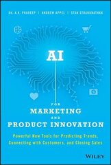 AI for Marketing and Product Innovation: Powerful New Tools for Predicting Trends, Connecting with Customers, and Closing Sales цена и информация | Книги по экономике | kaup24.ee