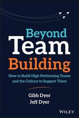 Beyond Team Building: How to Build High Performing Teams and the Culture to Support Them цена и информация | Книги по экономике | kaup24.ee