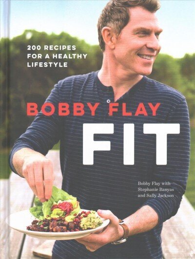 Bobby Flay Fit: 200 Recipes for a Healthy Lifestyle: A Cookbook hind ja info | Retseptiraamatud  | kaup24.ee