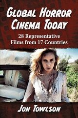 Global Horror Cinema Today: 28 Representative Films from 17 Countries hind ja info | Kunstiraamatud | kaup24.ee