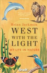 West with the Light: My Life in Nature цена и информация | Биографии, автобиогафии, мемуары | kaup24.ee