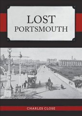 Lost Portsmouth цена и информация | Исторические книги | kaup24.ee