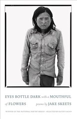 Eyes Bottle Dark with a Mouthful of Flowers: Poems hind ja info | Luule | kaup24.ee