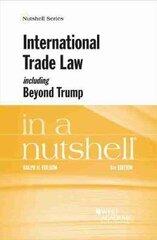 International Trade Law, including Beyond Trump, in a Nutshell 8th Revised edition hind ja info | Majandusalased raamatud | kaup24.ee