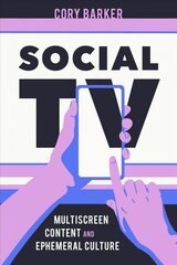 Social TV: Multiscreen Content and Ephemeral Culture цена и информация | Книги по социальным наукам | kaup24.ee