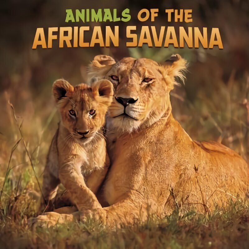 Animals of the African Savanna цена и информация | Noortekirjandus | kaup24.ee