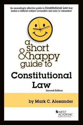 Short & Happy Guide to Constitutional Law 2nd Revised edition цена и информация | Majandusalased raamatud | kaup24.ee