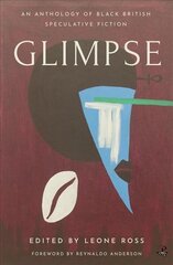 Glimpse: An Anthology of Black British Speculative Fiction цена и информация | Фантастика, фэнтези | kaup24.ee