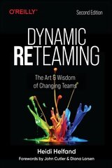 Dynamic Reteaming: The Art and Wisdom of Changing Teams 2nd New edition hind ja info | Majandusalased raamatud | kaup24.ee