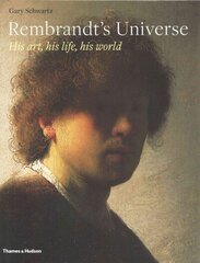 Rembrandt's Universe: His Art, His Life, His World hind ja info | Kunstiraamatud | kaup24.ee