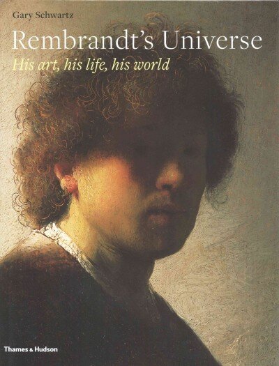 Rembrandt's Universe: His Art, His Life, His World цена и информация | Kunstiraamatud | kaup24.ee