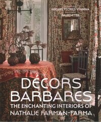 Decors Barbares: The Enchanting Interiors of Nathalie Farman-Farma hind ja info | Arhitektuuriraamatud | kaup24.ee