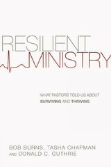 Resilient Ministry - What Pastors Told Us About Surviving and Thriving: What Pastors Told Us About Surviving and Thriving цена и информация | Духовная литература | kaup24.ee