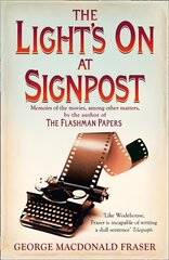 Light's On At Signpost: Memoirs of the Movies, Among Other Matters цена и информация | Биографии, автобиогафии, мемуары | kaup24.ee