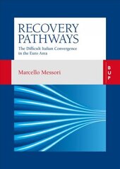 Recovery Pathways: The Difficult Italian Convergence in the Euro Area hind ja info | Majandusalased raamatud | kaup24.ee