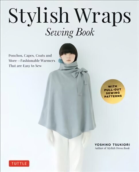 Stylish Wraps Sewing Book: Ponchos, Capes, Coats and More - Fashionable Warmers that are Easy to Sew цена и информация | Tervislik eluviis ja toitumine | kaup24.ee