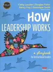 How Leadership Works: A Playbook for Instructional Leaders hind ja info | Ühiskonnateemalised raamatud | kaup24.ee