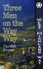 Three Men on the Way Way: A Story of Walking the West Highland Way цена и информация | Книги о питании и здоровом образе жизни | kaup24.ee