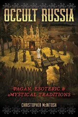 Occult Russia: Pagan, Esoteric, and Mystical Traditions hind ja info | Usukirjandus, religioossed raamatud | kaup24.ee