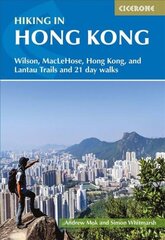 Hiking in Hong Kong: Hong Kong, Lantau, MacLehose and Wilson Trails and 21 day walks hind ja info | Reisiraamatud, reisijuhid | kaup24.ee