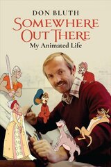 Somewhere Out There: My Animated Life цена и информация | Биографии, автобиогафии, мемуары | kaup24.ee